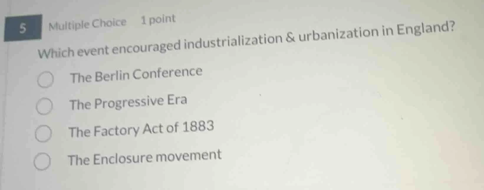5 multiple choice 1 point which event encouraged industrialization & ur…