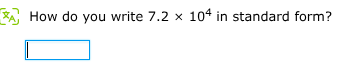 how do you write $7.2 \\times 10^4$ in standard form?