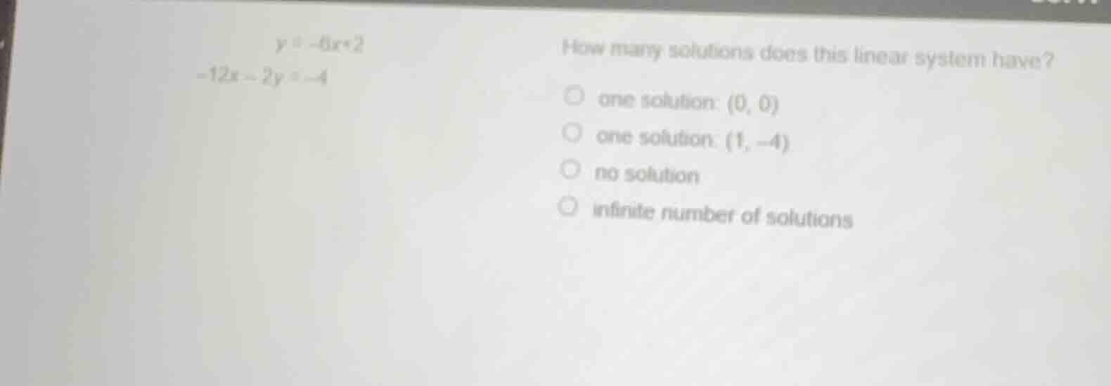 $y = -6x+2$ $-12x - 2y = -4$ how many solutions does this linear system…