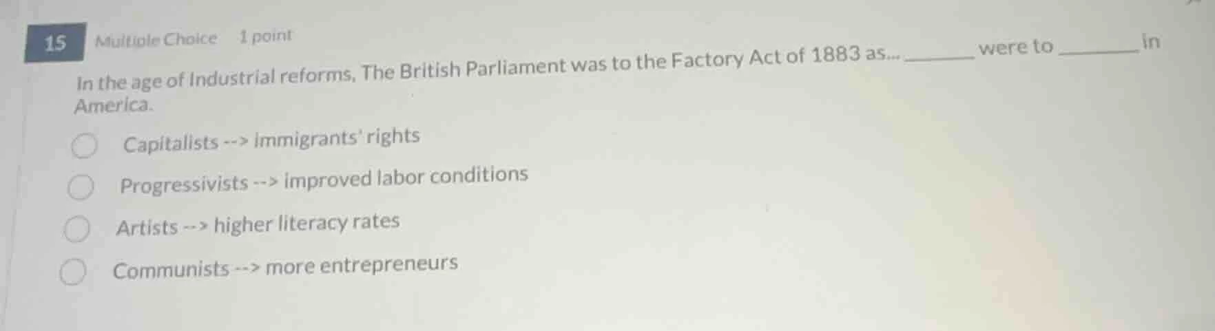 15 multiple choice 1 point in the age of industrial reforms, the britis…