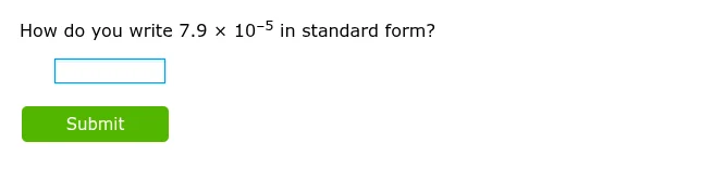 how do you write $7.9 \\times 10^{-5}$ in standard form?