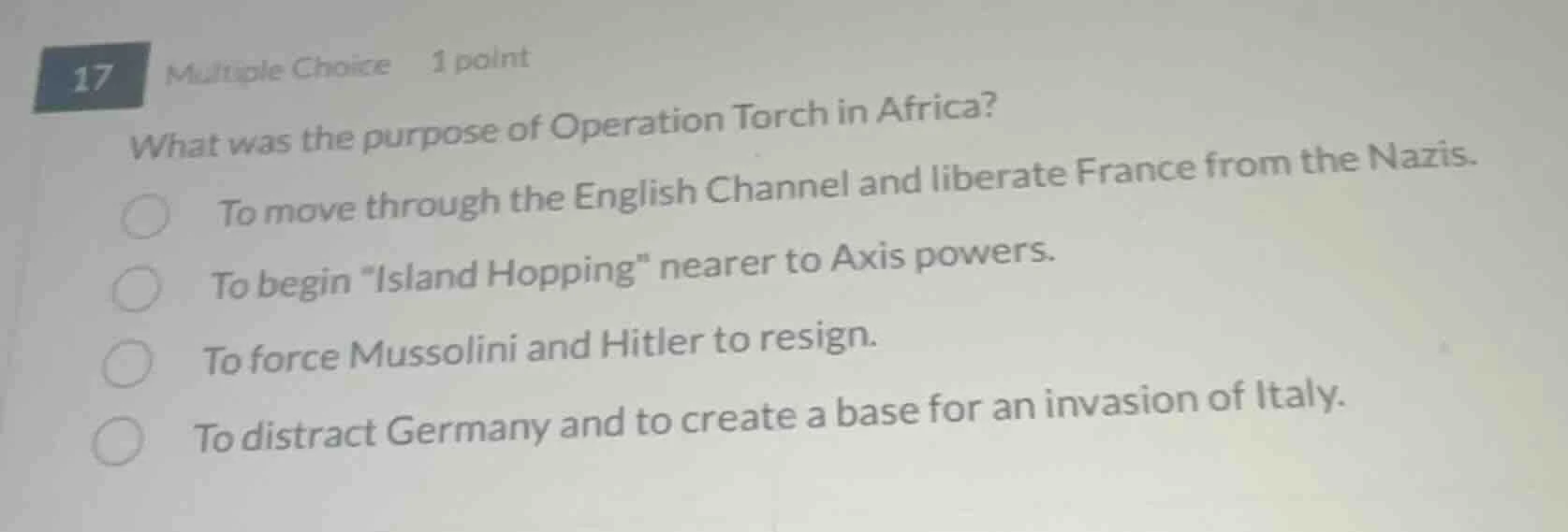 17 multiple choice 1 point what was the purpose of operation torch in a…