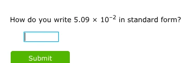 how do you write $5.09 \\times 10^{-2}$ in standard form?