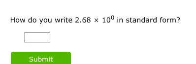 how do you write $2.68 \\times 10^0$ in standard form?