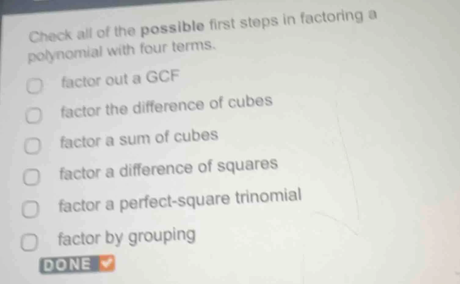 check all of the possible first steps in factoring a polynomial with fo…