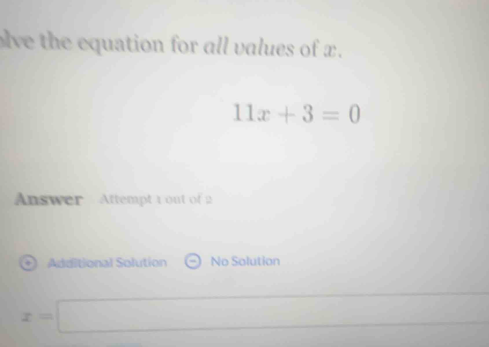 solve the equation for all values of $x$. $11x + 3 = 0$ answer attempt …