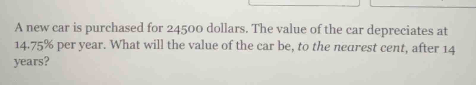 a new car is purchased for 24500 dollars. the value of the car deprecia…