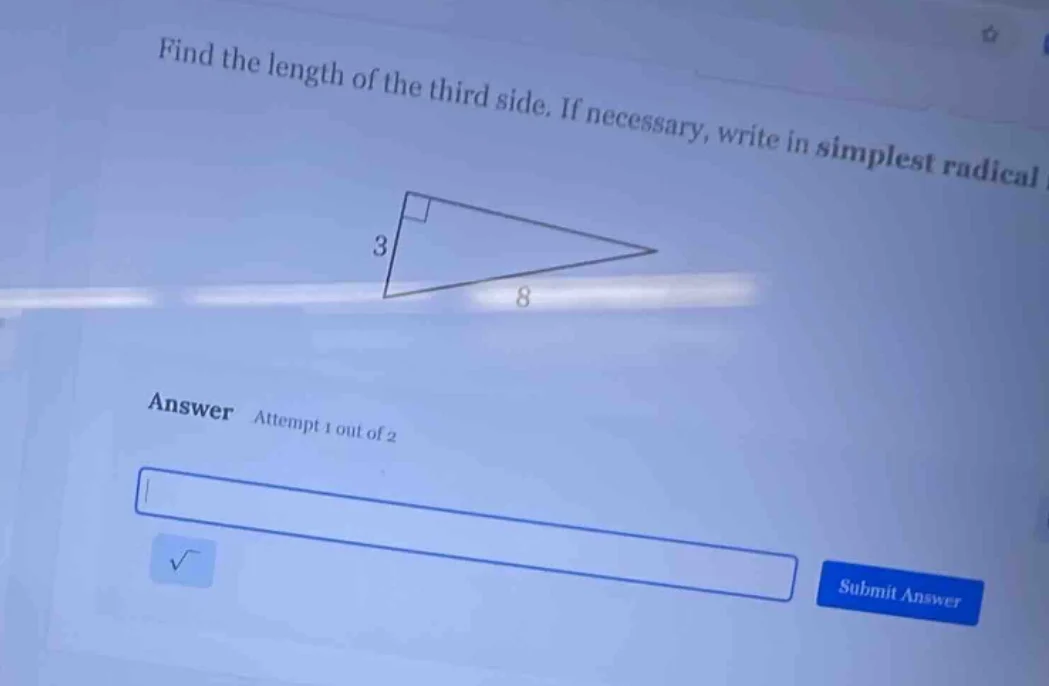 find the length of the third side. if necessary, write in simplest radi…