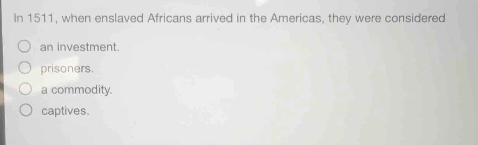 in 1511, when enslaved africans arrived in the americas, they were cons…