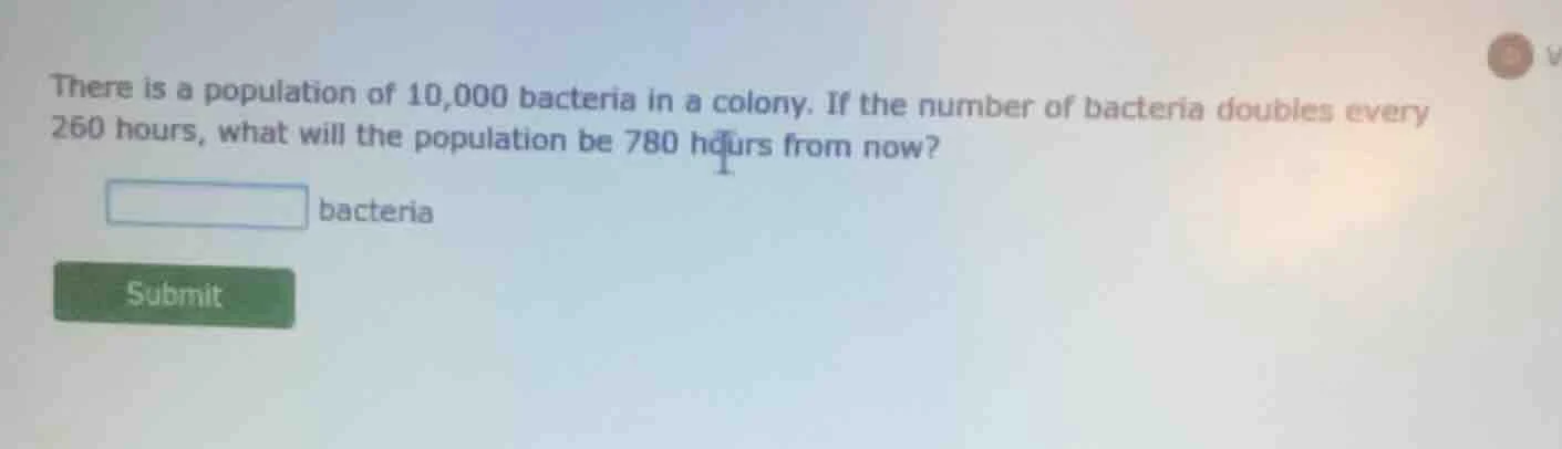 there is a population of 10,000 bacteria in a colony. if the number of …