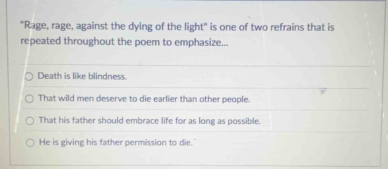age, rage, against the dying of the light\ is one of two refrains that …