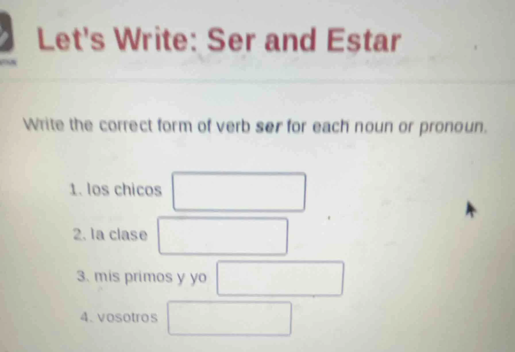 lets write: ser and estar write the correct form of verb ser for each n…