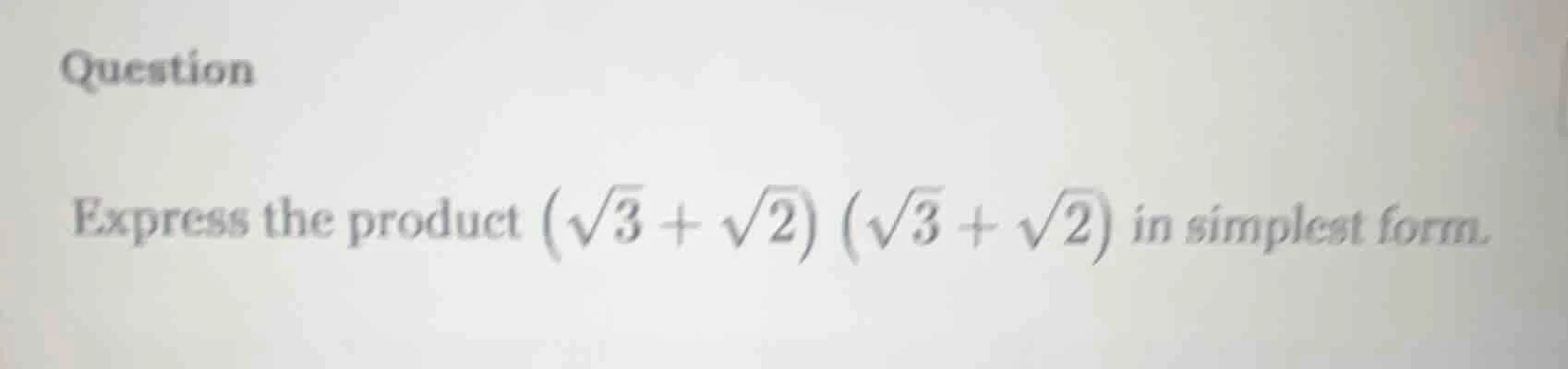 question express the product $\\left(\\sqrt{3}+\\sqrt{2}\ ight)\\left(\…