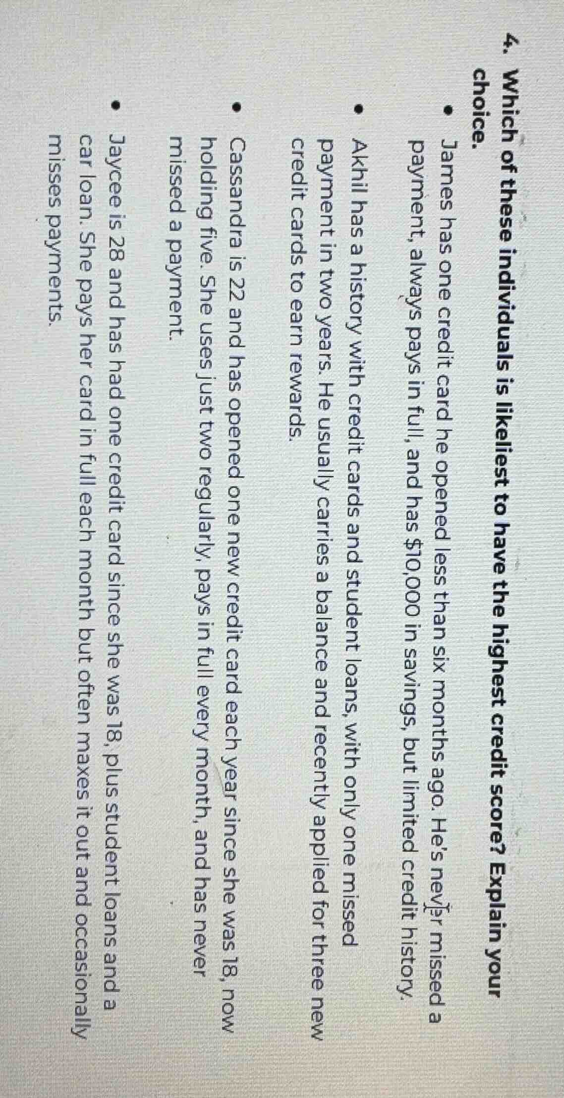 4. which of these individuals is likeliest to have the highest credit s…