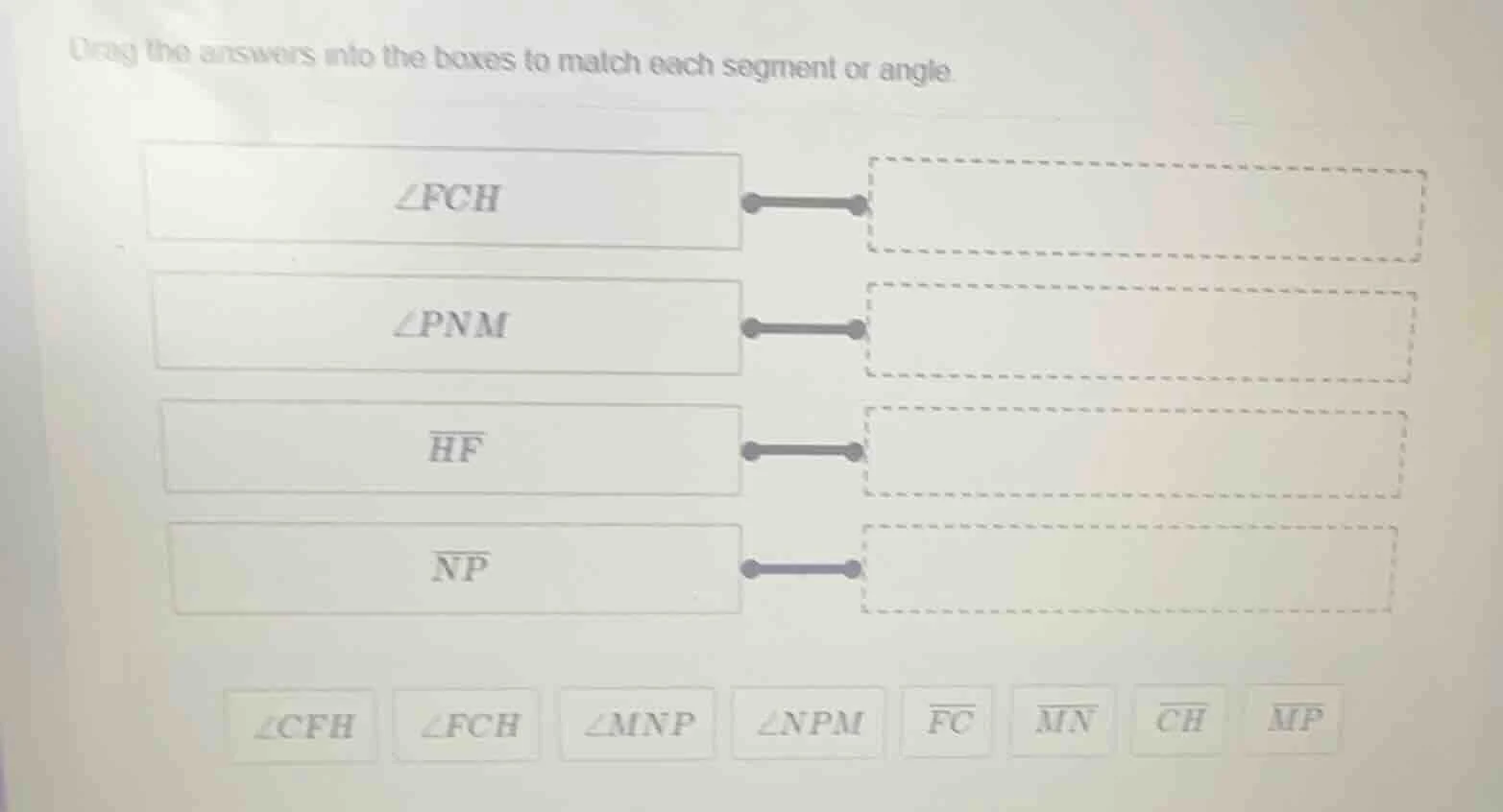 drag the answers into the boxes to match each segment or angle.$angle f…