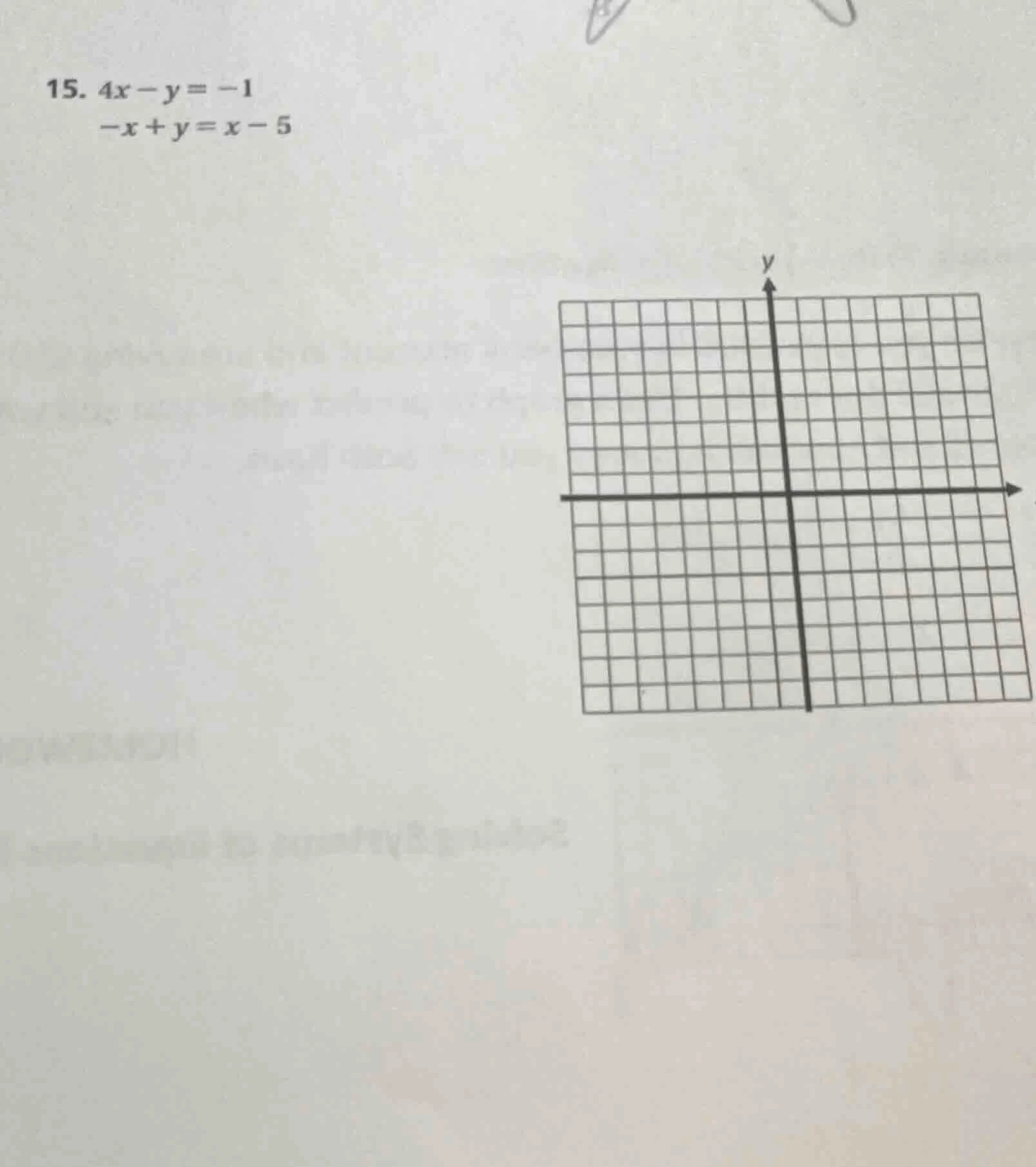 15. $4x - y = -1$ $-x + y = x - 5$