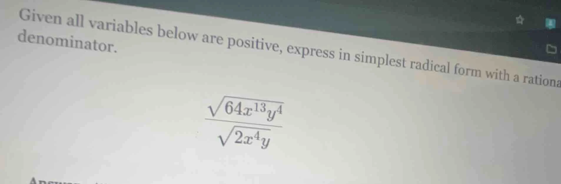 given all variables below are positive, express in simplest radical for…
