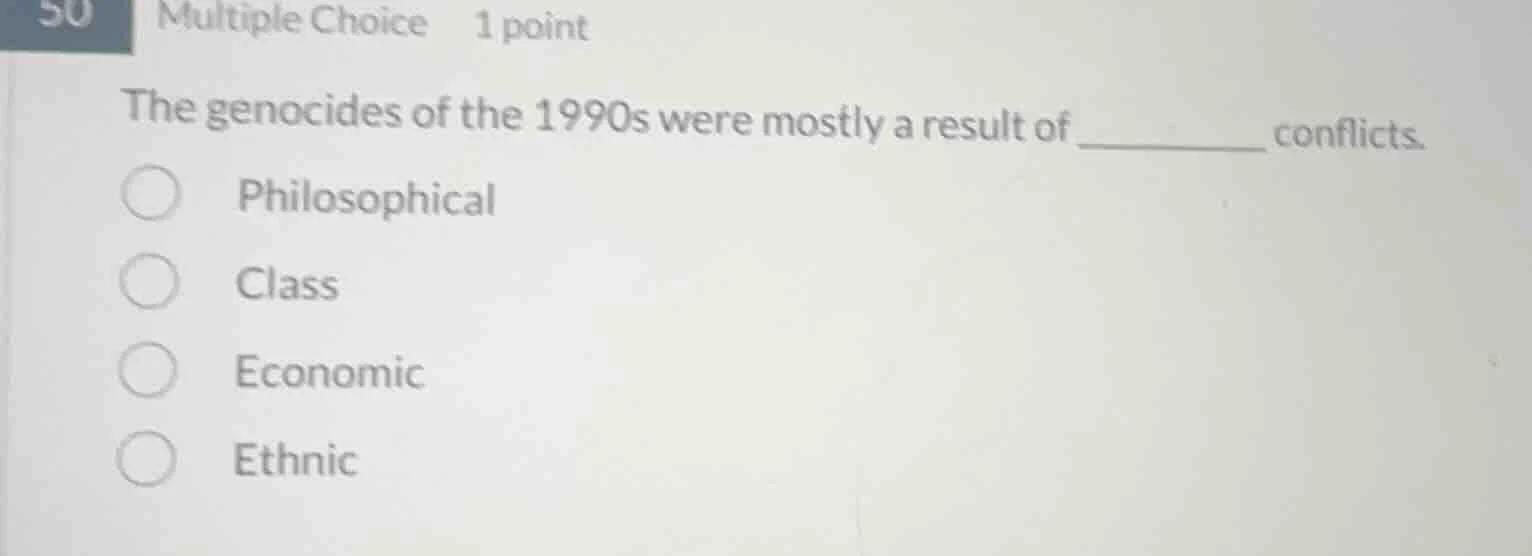50 multiple choice 1 point the genocides of the 1990s were mostly a res…