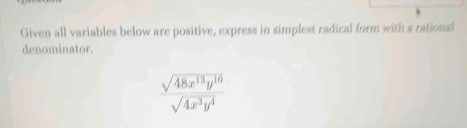 given all variables below are positive, express in simplest radical for…