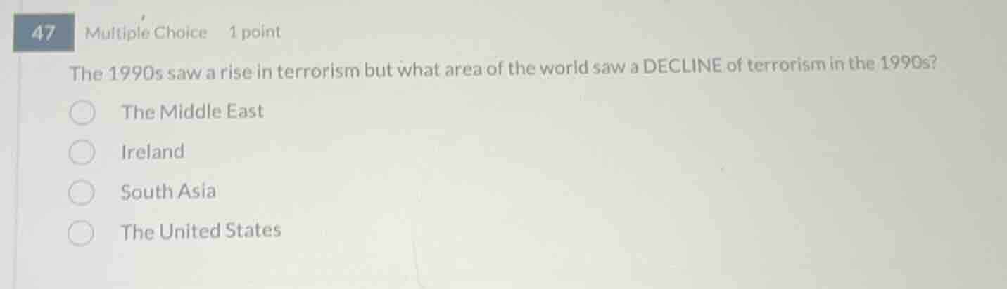 47 multiple choice 1 point the 1990s saw a rise in terrorism but what a…