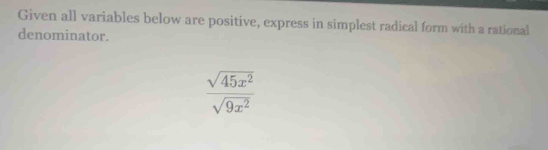 given all variables below are positive, express in simplest radical for…