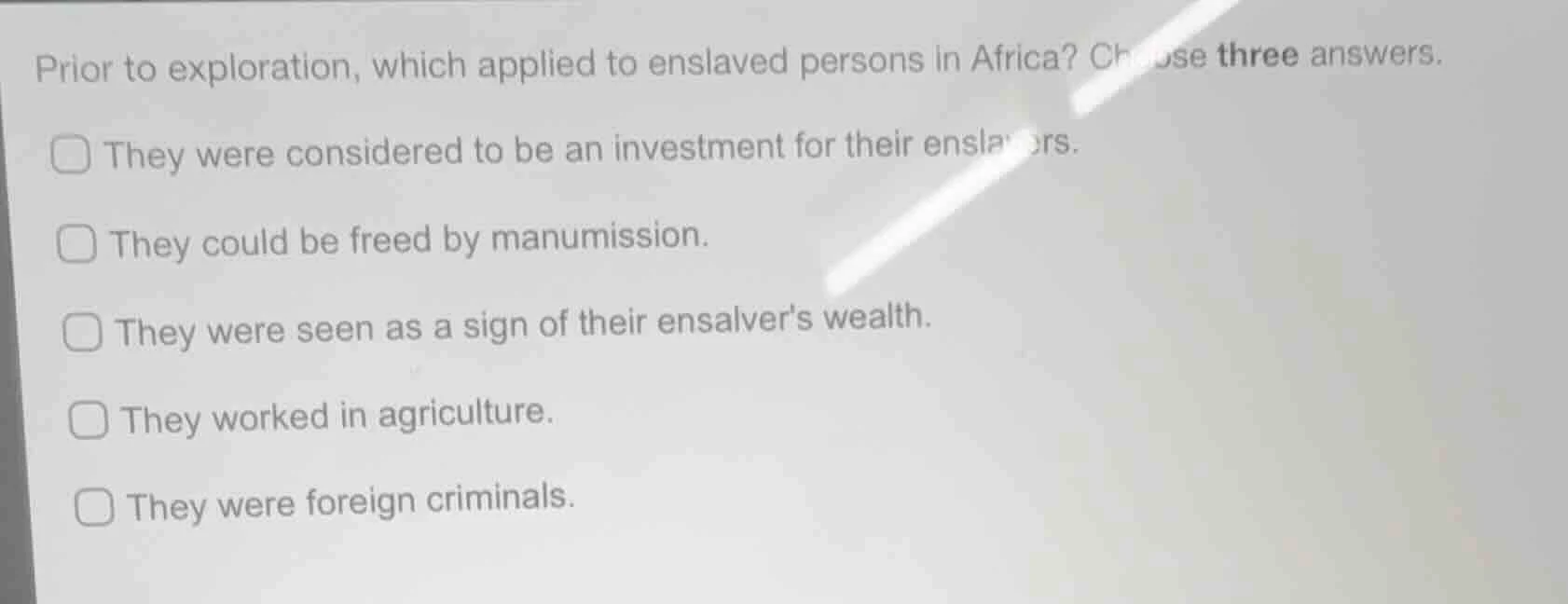 prior to exploration, which applied to enslaved persons in africa? choo…