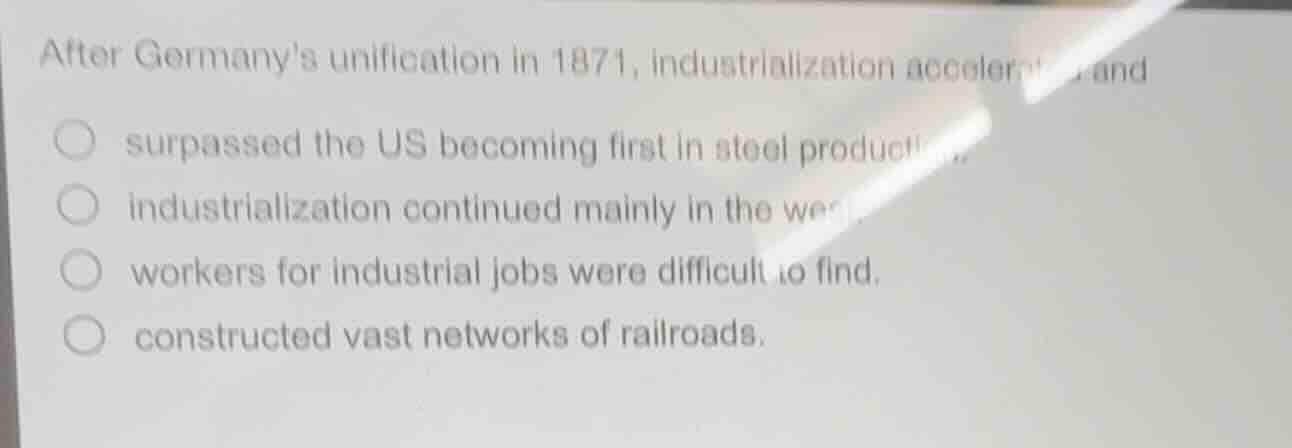 after germanys unification in 1871, industrialization accelerated and○ …