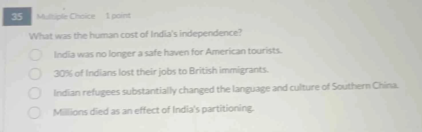 35 multiple choice 1 point what was the human cost of indias independen…