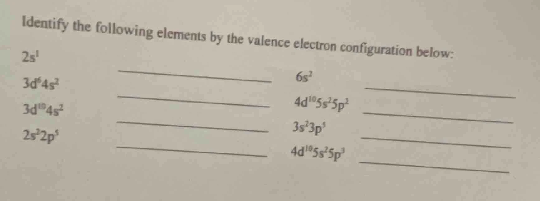 identify the following elements by the valence electron configuration b…