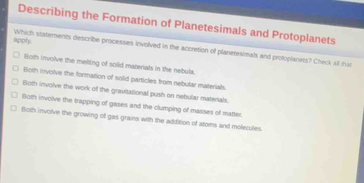 describing the formation of planetesimals and protoplanets which statem…