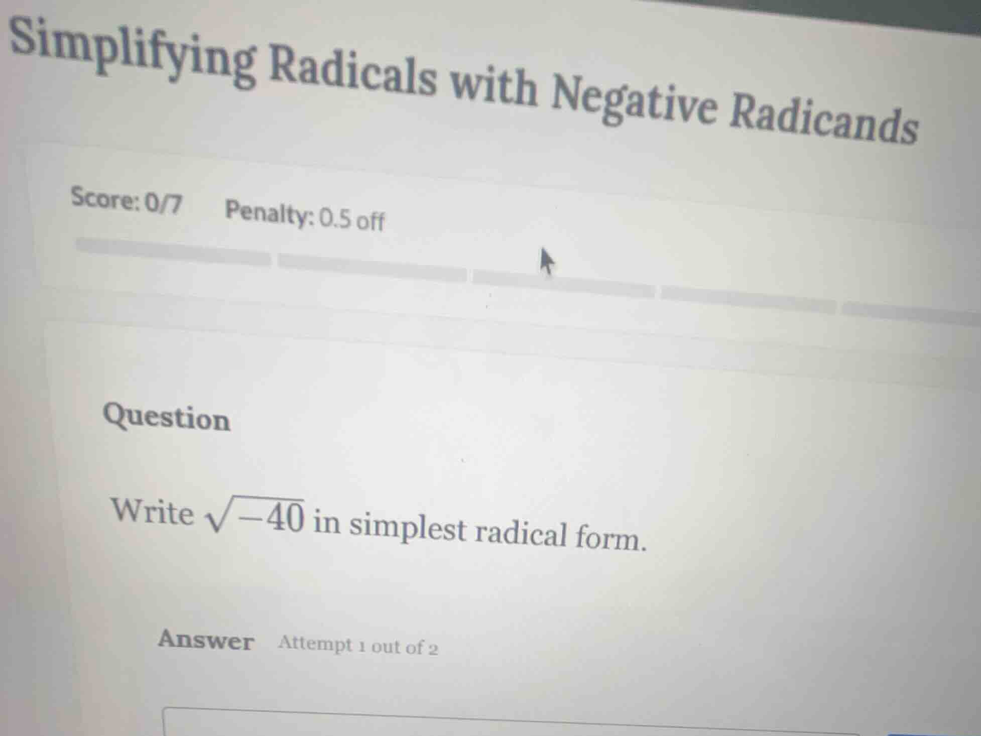 simplifying radicals with negative radicands score: 0/7 penalty: 0.5 of…