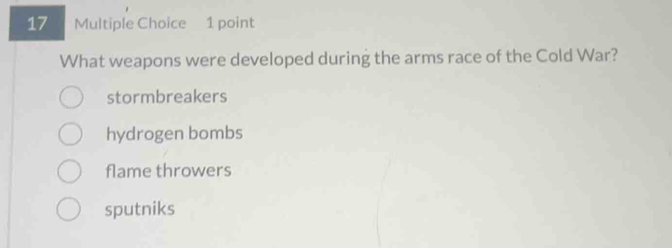 17 multiple choice 1 point what weapons were developed during the arms …