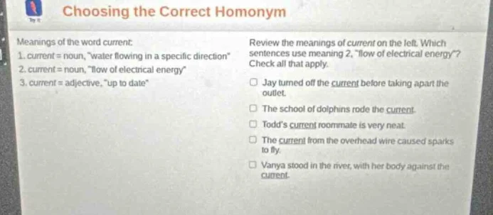 choosing the correct homonym meanings of the word current: 1. current =…