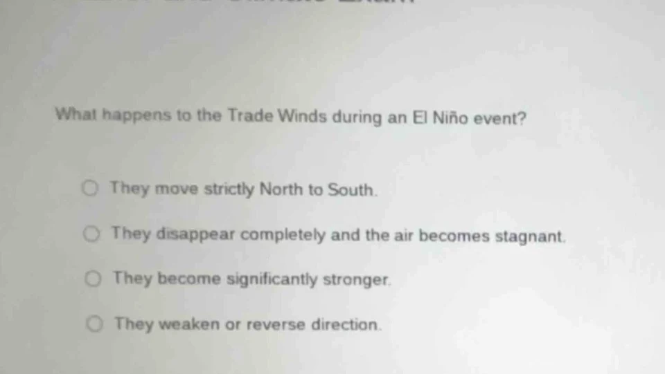 what happens to the trade winds during an el niño event?○ they move str…