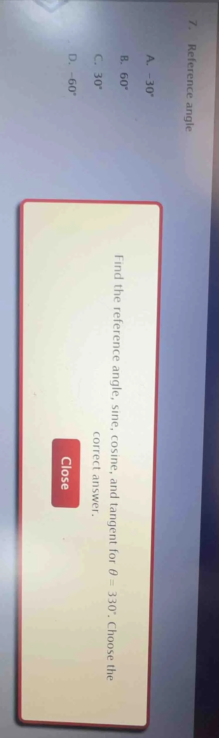 7. reference angle a. $-30^\\circ$ b. $60^\\circ$ c. $30^\\circ$ d. $-6…