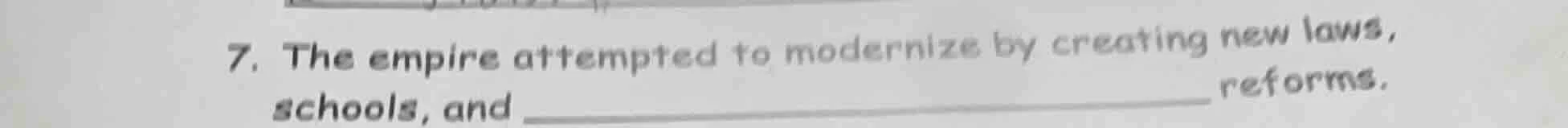 7. the empire attempted to modernize by creating new laws, schools, and…