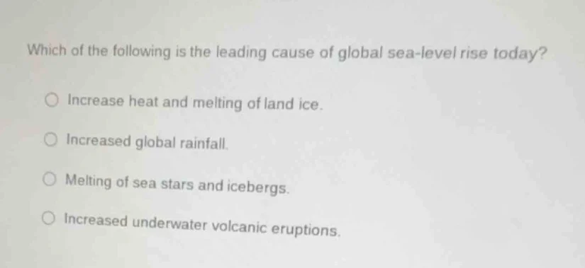 which of the following is the leading cause of global sea-level rise to…