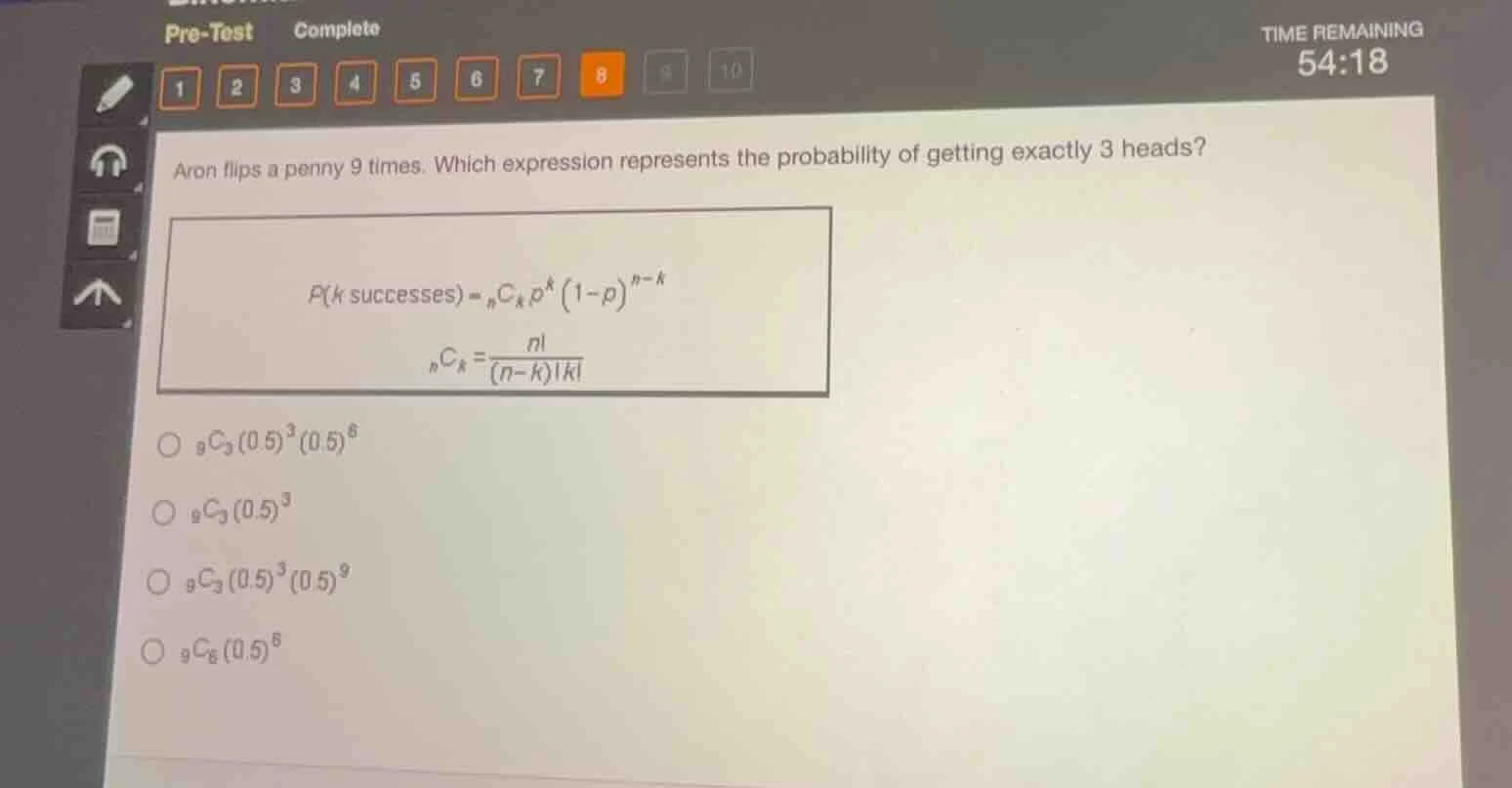 pre-test complete time remaining 54:18 aron flips a penny 9 times. whic…