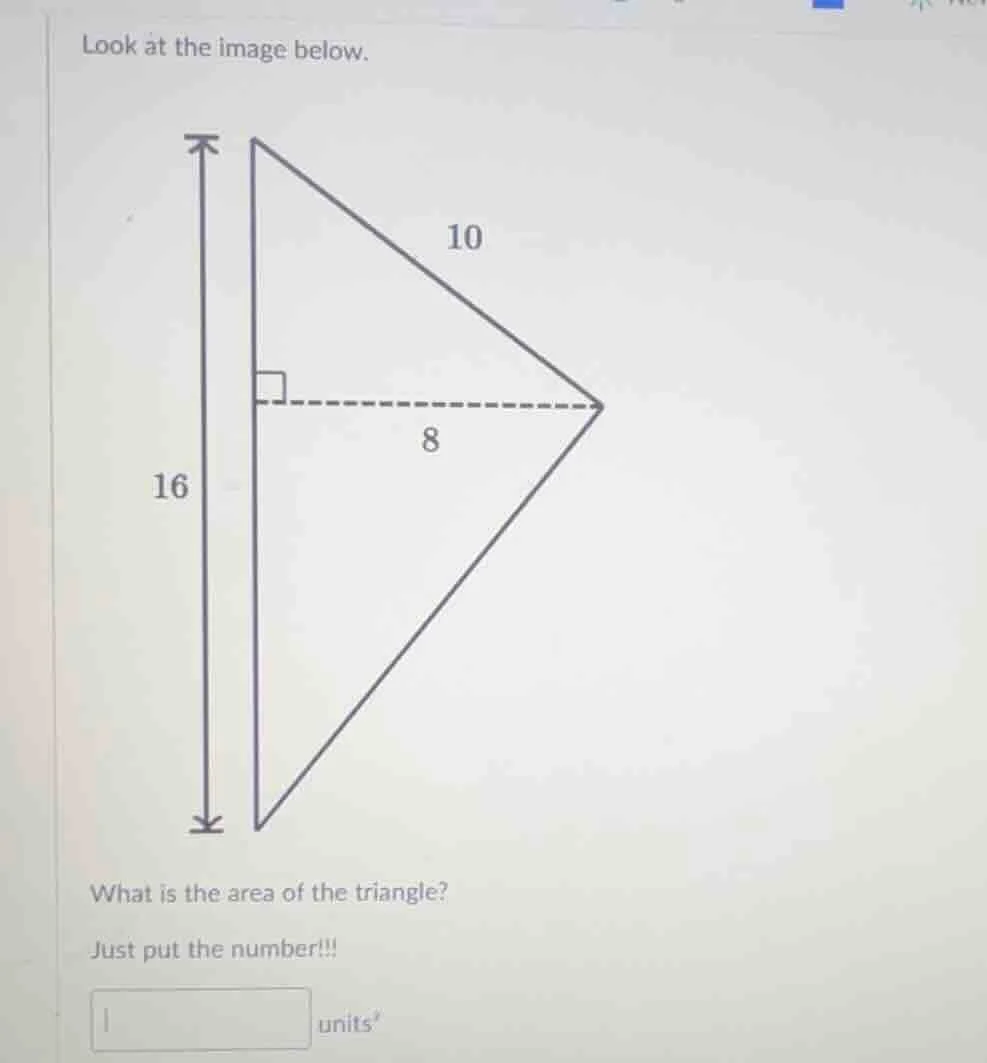 look at the image below.what is the area of the triangle?just put the n…
