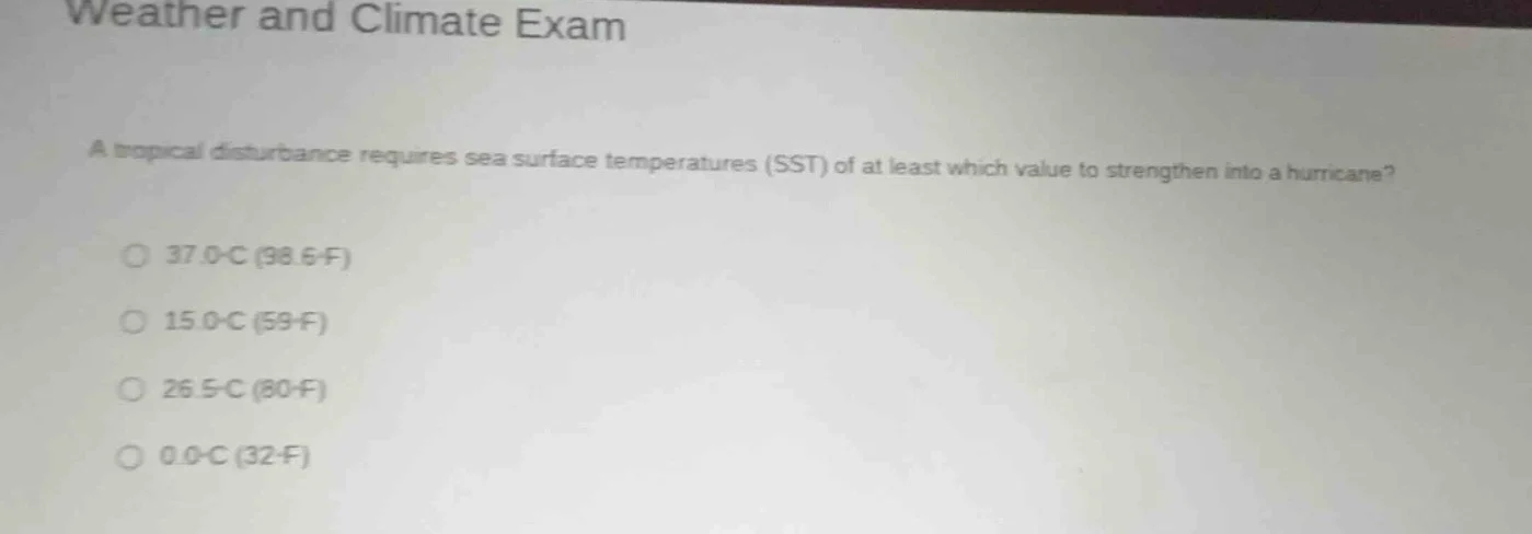 weather and climate exam a tropical disturbance requires sea surface te…