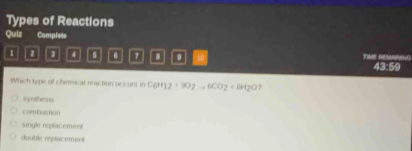 types of reactions quiz complete 1 2 3 4 5 6 7 8 9 10 time remaining 43…