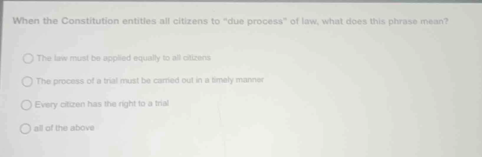 when the constitution entitles all citizens to \due process\ of law, wh…
