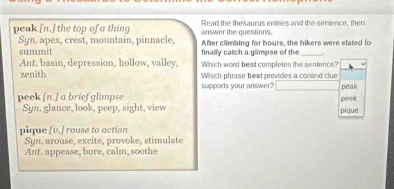 peak n. the top of a thing syn. apex, crest, mountain, pinnacle, summit…