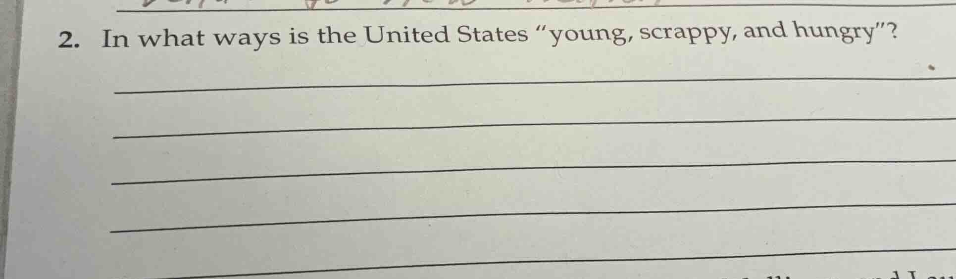 2. in what ways is the united states “young, scrappy, and hungry”?