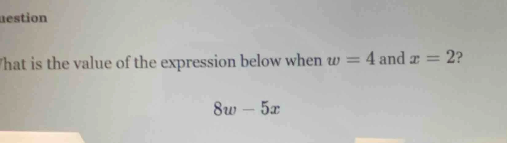 question what is the value of the expression below when $w = 4$ and $x …