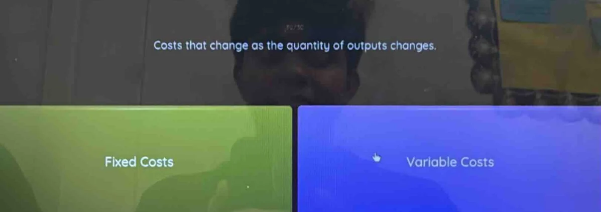 costs that change as the quantity of outputs changes. fixed costs varia…