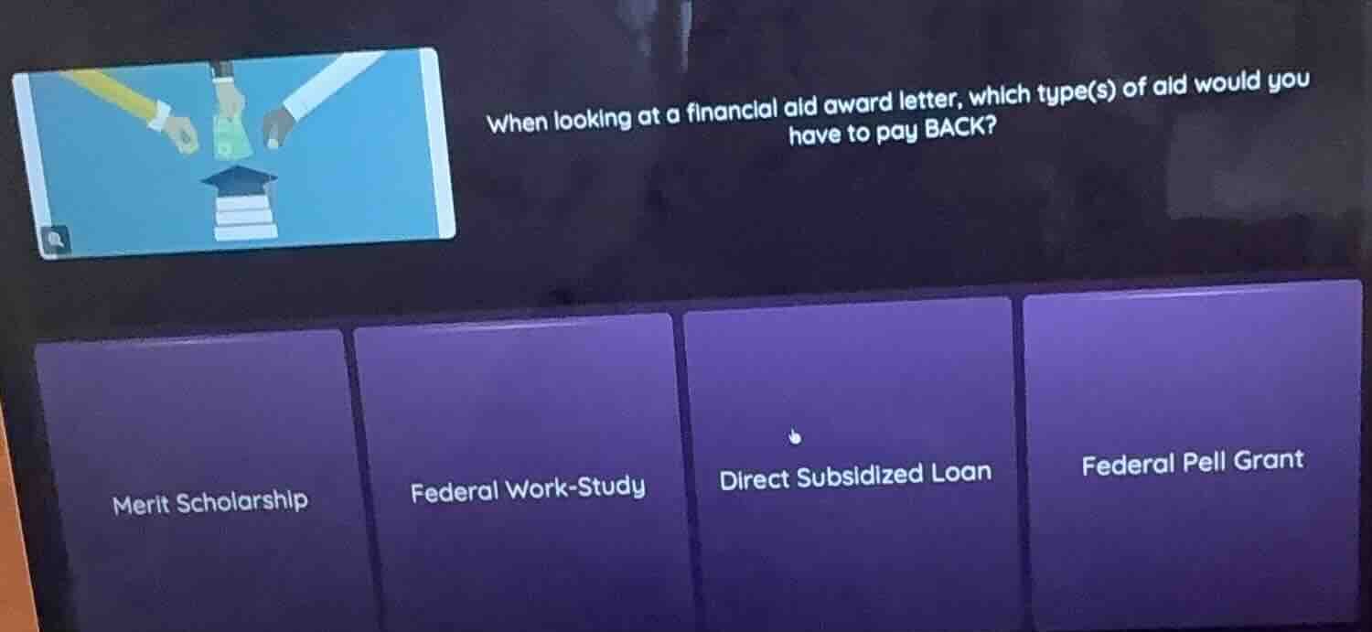 when looking at a financial aid award letter, which type(s) of aid woul…