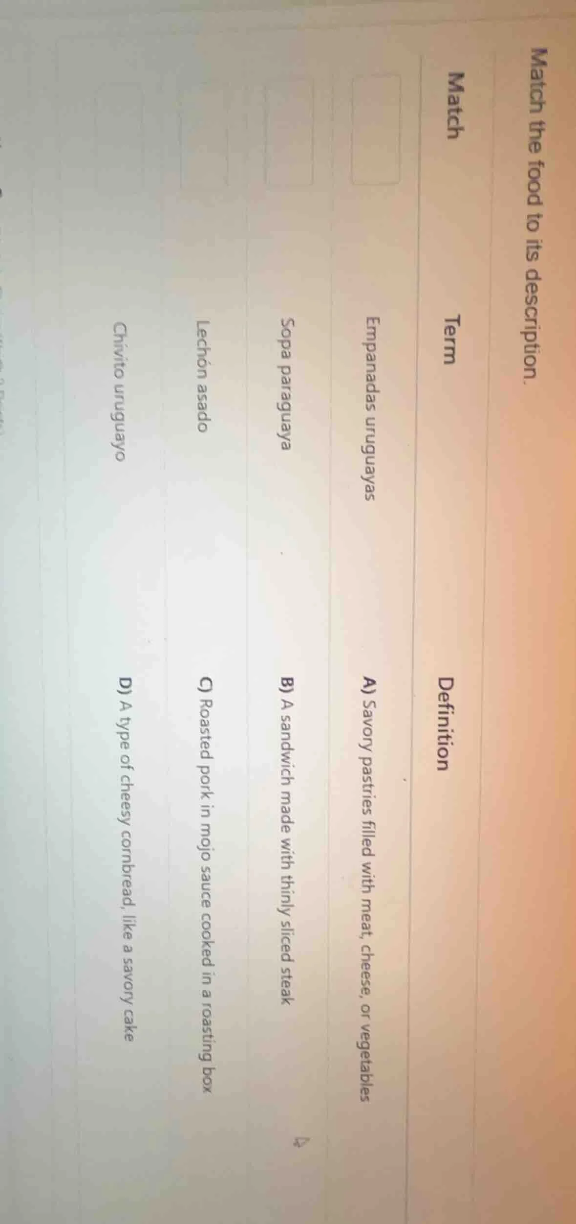 match the food to its description. match term empanadas uruguayas sopa …