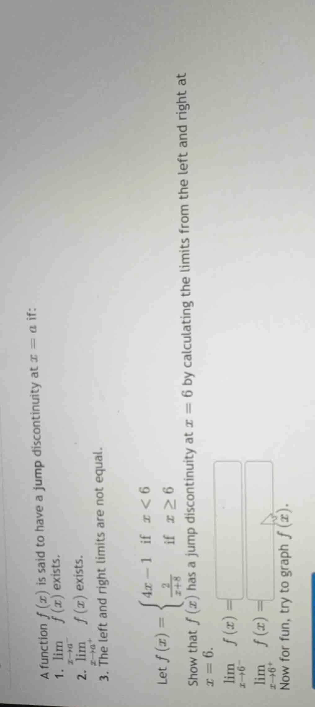 a function $f(x)$ is said to have a jump discontinuity at $x = a$ if:1.…