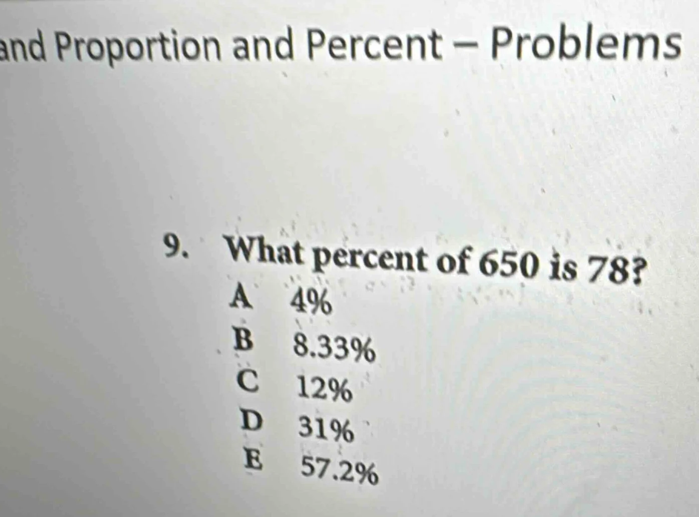 and proportion and percent – problems 9. what percent of 650 is 78? a 4…